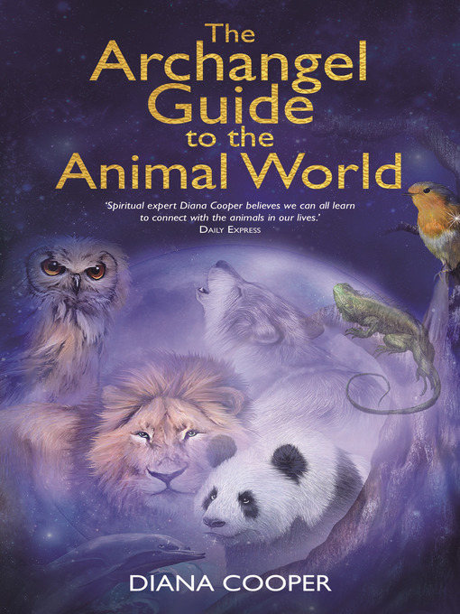 Title details for The Archangel Guide to the Animal World by Diana Cooper - Wait list